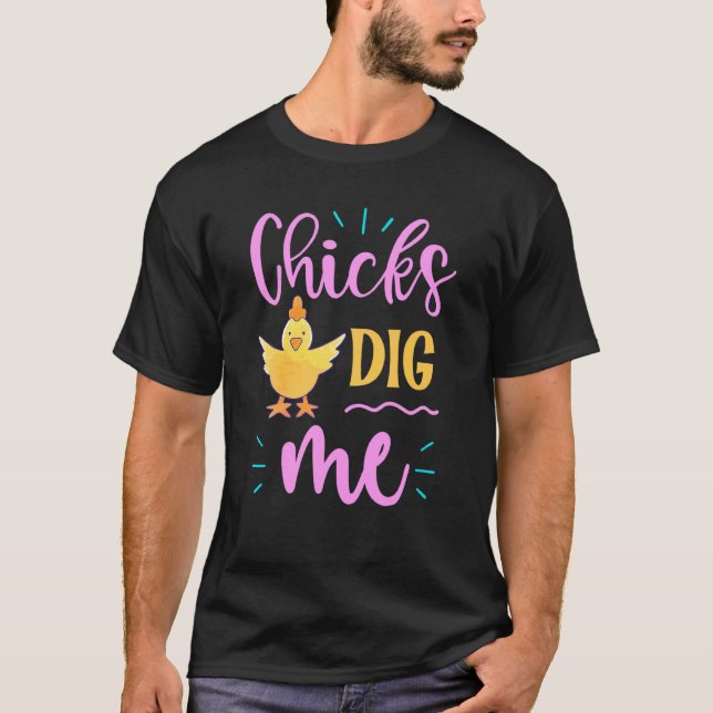 Funny Chicks Dig Me Men Boys Cute Easter Egg Hunti T-Shirt (Front)