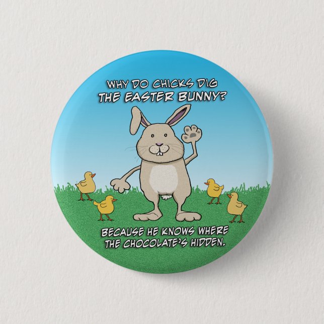 Funny Chicks Dig the Easter Bunny 6 Cm Round Badge (Front)