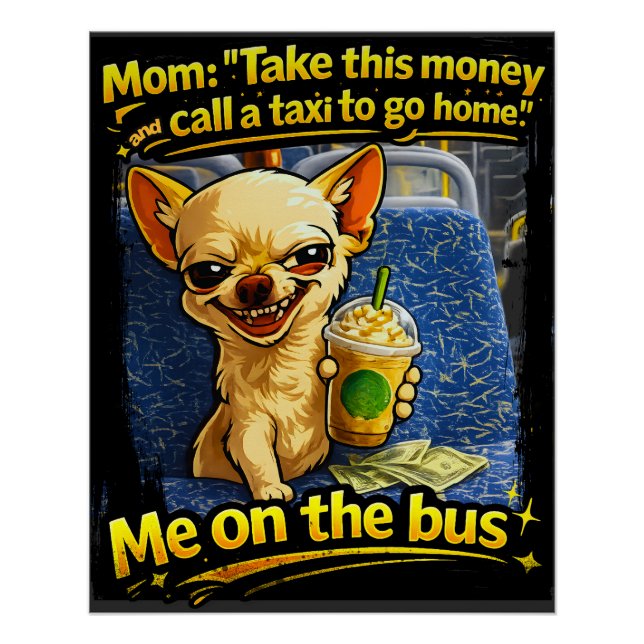 Funny Chihuahua Bus Meme Teen Gift Poster (Front)