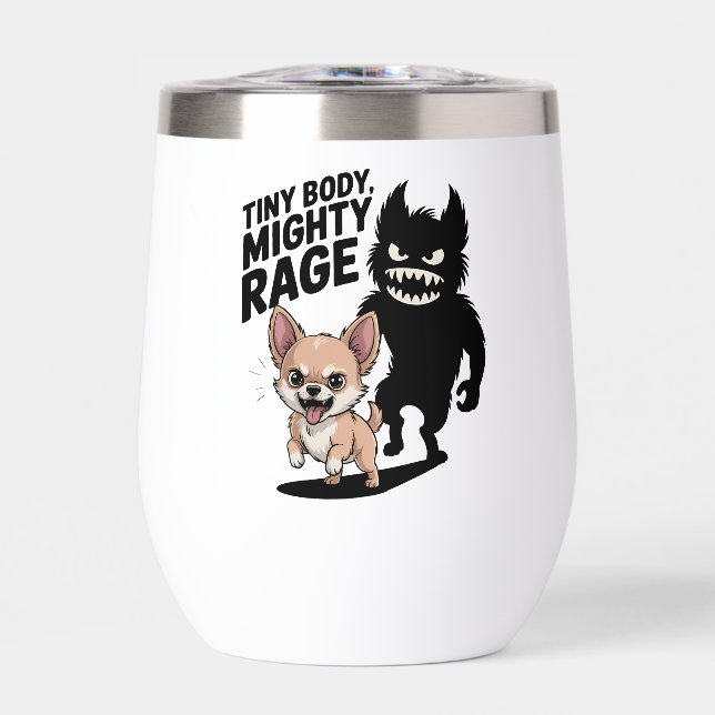 Funny Chihuahua Dog "Tiny Body, Mighty Rage" Insul (Front)