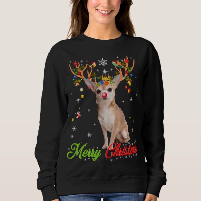 Funny Chihuahua Dog With Antlers Merry Christmas T Sweatshirt (Front)