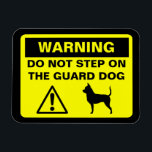 Funny Chihuahua Guard Dog Humourous Warning Magnet<br><div class="desc">Yellow and Black Warning Sign Magnet with Shorthaired Chihuahua Silhouette. Warning: Do Not Step on the Guard Dog. Funny caution sign for Chihuahua lovers. This cute fridge magnet can be personalised with your own text.</div>