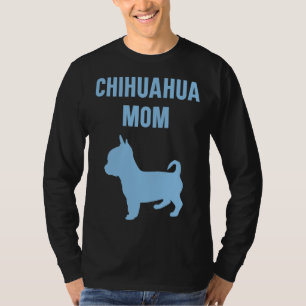 Funny Chihuahua Mom With A Blue Silhouette Of A Cu T-Shirt