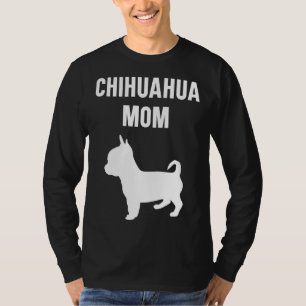 Funny Chihuahua Mom With A White Silhouette Of A C T-Shirt