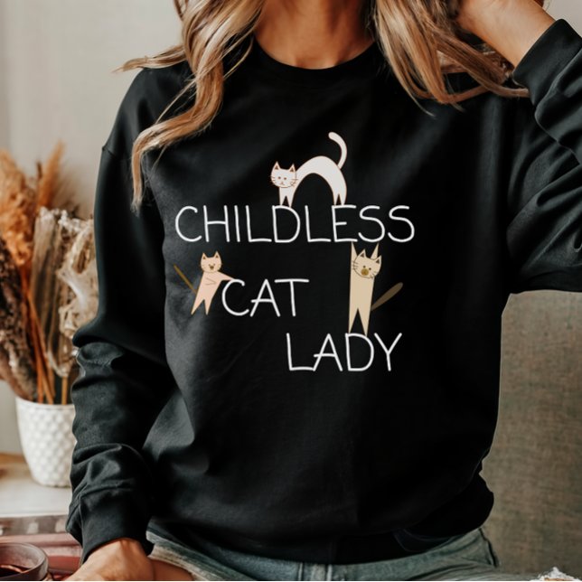 Funny Childless Cat Lady Womens Sweatshirt (Creator Uploaded)