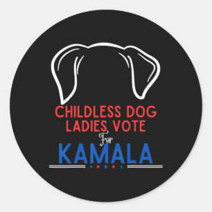 Funny Childless Dog Ladies Vote For Kamala  Classic Round Sticker