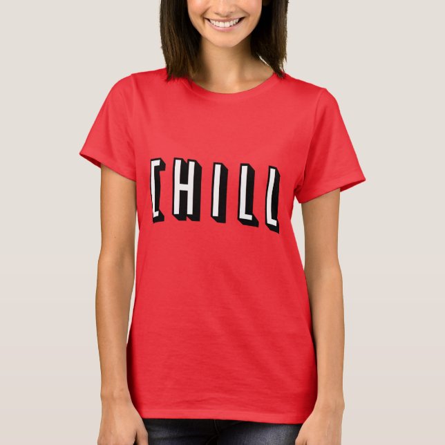 Funny Chill Design T-Shirt (Front)