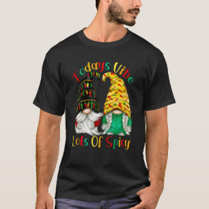 Funny Chilli Gnomes For Women Todays Vibe Lots Of  T-Shirt