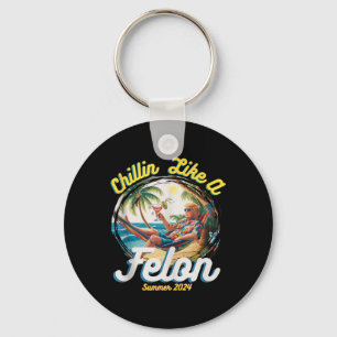 Funny Chillin Like A Felon Summer 2024 2024 Trump  Key Ring