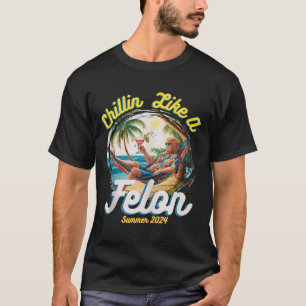 Funny Chillin Like A Felon Summer 2024 2024 Trump  T-Shirt