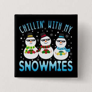 Funny Chillin' With My Snowmies Christmas 15 Cm Square Badge