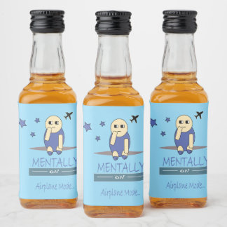 Funny Chimy Mentally on Airplane Mode Mini Liquor  Bottle Label