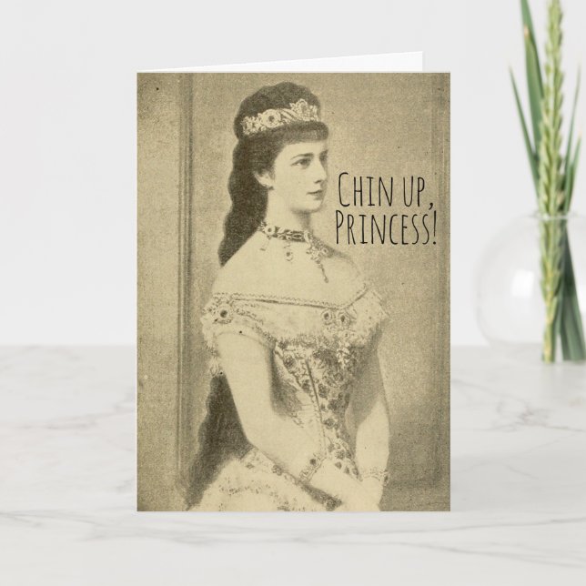 Funny Chin Up Princess Cheer Up Encouragement Card (Front)