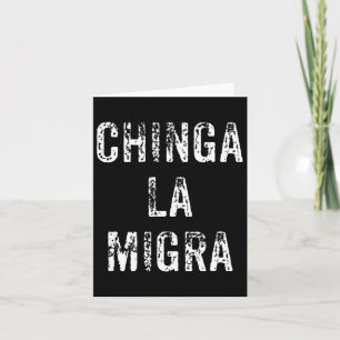 Funny Chinga La Migra Mexican Border Patrol Resist Card