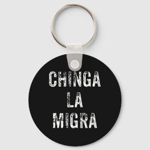 Funny Chinga La Migra Mexican Border Patrol Resist Key Ring