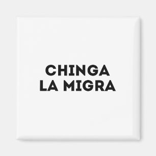 Funny Chinga La Migra Mexican Border Patrol Resist Magnet