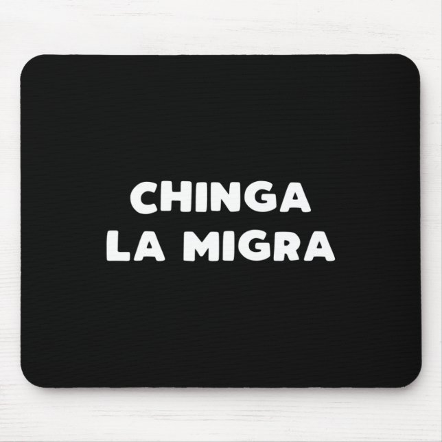 Funny Chinga La Migra Mexican Border Patrol Resist Mouse Pad (Front)