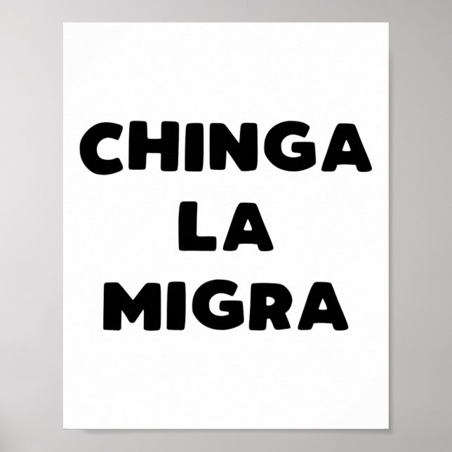 Funny Chinga La Migra Mexican Border Patrol Resist Poster (Front)