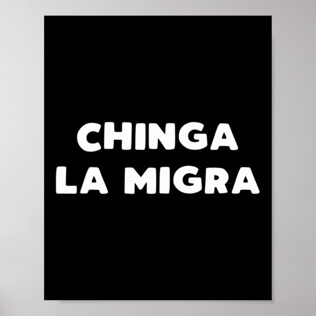Funny Chinga La Migra Mexican Border Patrol Resist Poster (Front)