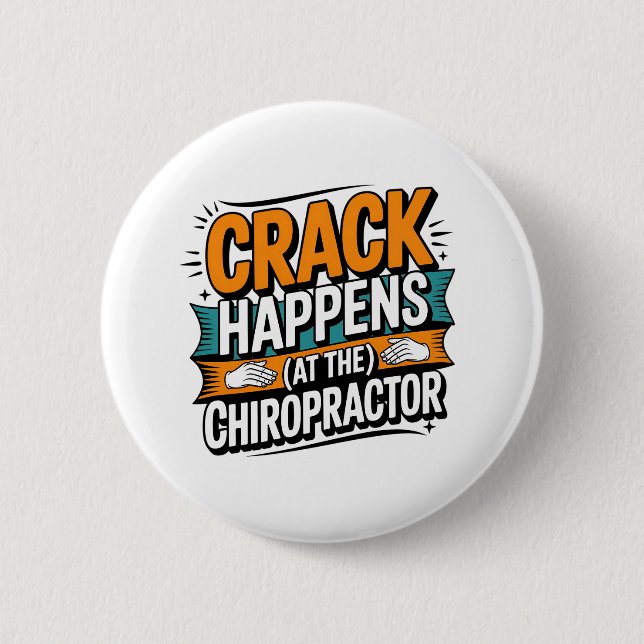 Funny Chiropractic Quote Spine Crack Humour 6 Cm Round Badge (Front)