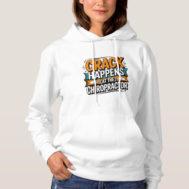 Funny Chiropractic Quote Spine Crack Humour Hoodie (Front)