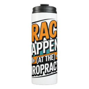 Funny Chiropractic Quote Spine Crack Humour Thermal Tumbler
