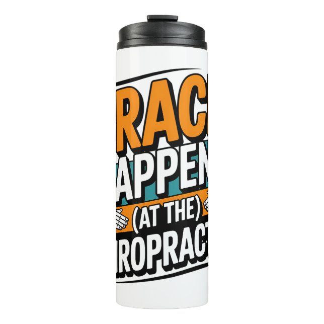 Funny Chiropractic Quote Spine Crack Humour Thermal Tumbler (Front)
