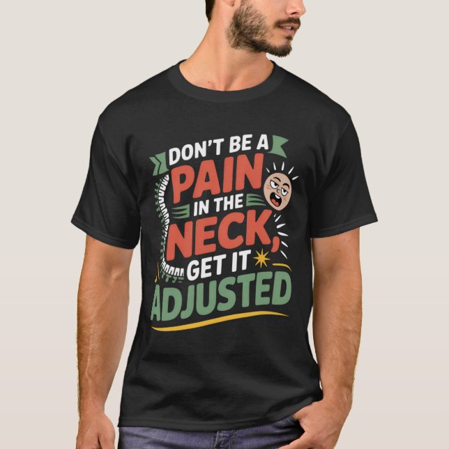 Funny Chiropractic Spine Care Quote T-Shirt (Front)