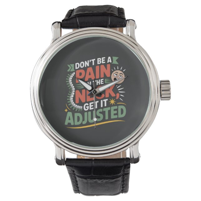 Funny Chiropractic Spine Care Quote Watch (Front)