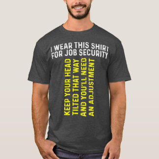 Funny Chiropractor Gift  Chiropractic Adjustment T-Shirt