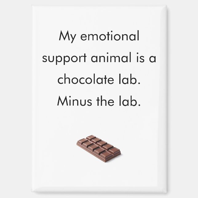 Funny Chocolate Emotional Support Animal Fridge Magnet (Front)