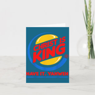 Funny christ is king have god jesus christianFunny Card