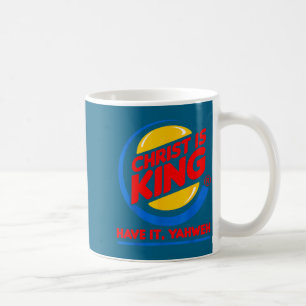 Funny christ is king have god jesus christianFunny Coffee Mug