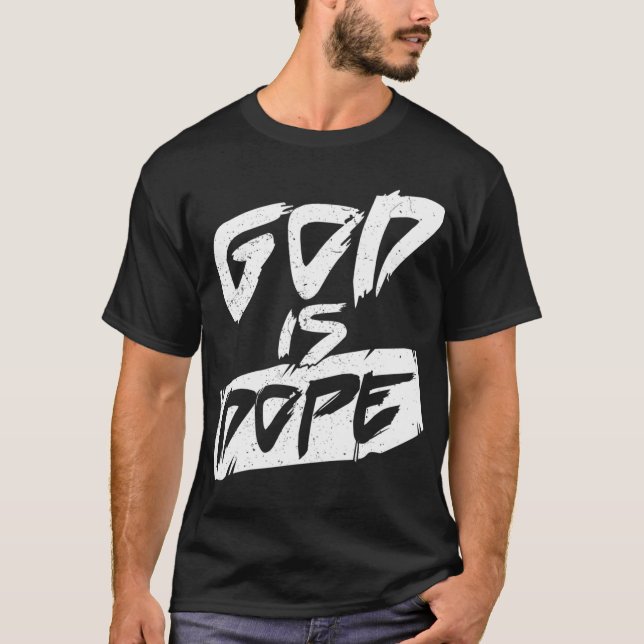 Funny Christian Design God is Dope T-Shirt (Front)