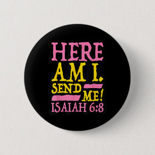 Funny Christian Faith Here Am I Send Me Isaiah 6 8 Cm Round Badge