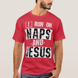 Funny Christian Gift Naps Pray Jesus Christ T-Shirt