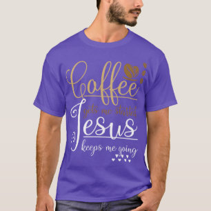 Funny Christian Gift Pray Coffee Jesus Christ T-Shirt