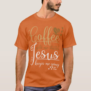 Funny Christian Gift Pray Coffee Jesus Christ T-Shirt