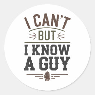 Funny Christian I Cant But I Know A Guy Teen Girl Classic Round Sticker