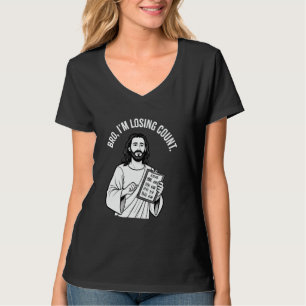 Funny Christian Jesus Meme Bro Iu2019m Losing Coun T-Shirt