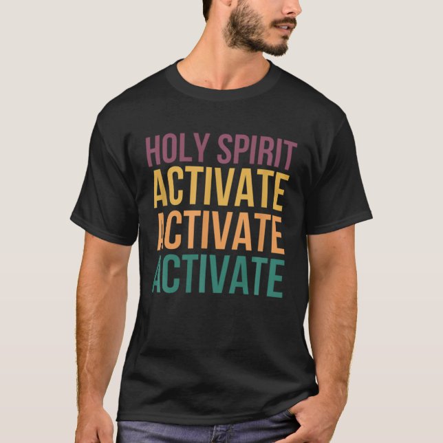 Funny Christian Meme Saying Holy Spirit Activate J T-Shirt (Front)