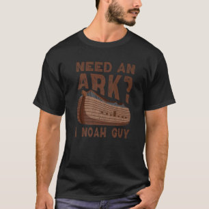 Funny Christian Men Women Pun Humor Need an Ark I  T-Shirt