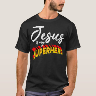 Funny Christian Quote Jesus Is My Superhero Gift T-Shirt