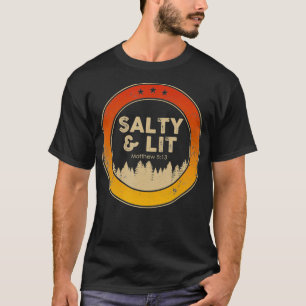 Funny Christian  Salty  Lit Gift Idea T-Shirt