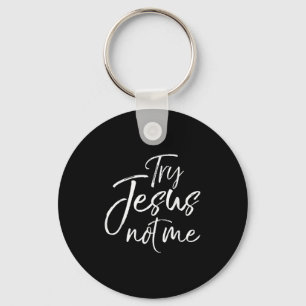 Funny Christian Saying For Women Cute Try Jesus No Key Ring