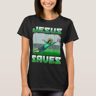 Funny Christian Soccer Jesus Saves Goalie Gift T-Shirt