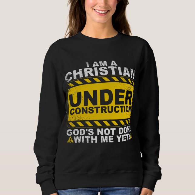 Funny Christian Under Construction Gift Catholic M Sweatshirt (Front)