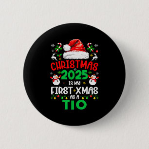 Funny Christmas 2025 Is My First Xmas As A Tio Fam 6 Cm Round Badge