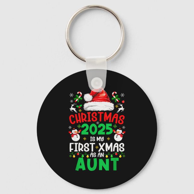 Funny Christmas 2025 Is My First Xmas As An Aunt F Key Ring (Front)