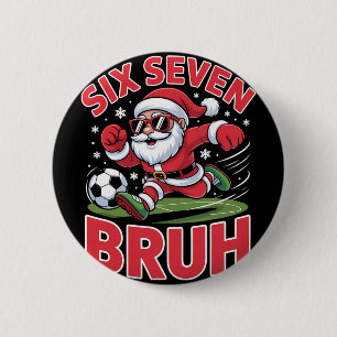 Funny Christmas 67 Meme Bruh Soccer Santa Xmas Paj 6 Cm Round Badge